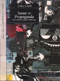 cover of the book Sanat ve Propaganda: Kitle Kültürü Çağında Politik İmge