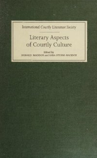 cover of the book Literary aspects of courtly culture: selected papers from the Seventh Triennial Congress of the International Courtly Literature Society, University of Massachusetts, Amherst, USA, 27 July-1 August 1992