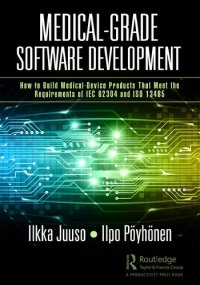 cover of the book Medical-Grade Software Development. How to Build Medical-Device Products That Meet the Requirements of IEC 62304 and ISO 13485