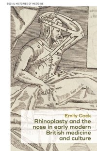 cover of the book Rhinoplasty and the nose in early modern British medicine and culture