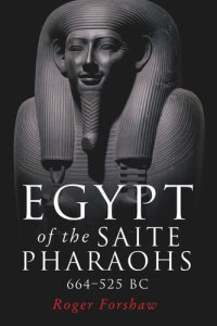 cover of the book Egypt of the Saite pharaohs, 664–525 BC