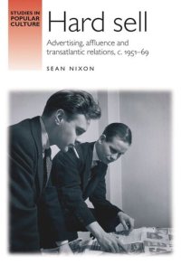 cover of the book Hard sell: Advertising, affluence and transatlantic relations, c. 1951–69