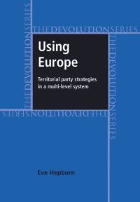 cover of the book Using Europe: territorial party strategies in a multi-level system