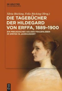 cover of the book Die Tagebücher der Hildegard von Erffa, 1889–1900: Ein preußisches adliges Frauenleben im späten 19. Jahrhundert