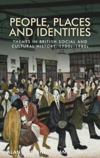 cover of the book People, places and identities: Themes in British social and cultural history, 1700s–1980s