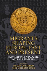 cover of the book Migrants shaping Europe, past and present: Multilingual literatures, arts, and cultures