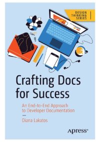 cover of the book Crafting Docs for Success : An End-to-End Approach to Developer Documentation