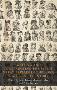 cover of the book Writing and constructing the self in Great Britain in the long eighteenth century