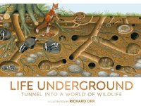 cover of the book Life Underground: Tunnel into a World of Wildlife