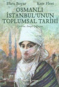 cover of the book Osmanlı İstanbul'unun Toplumsal Tarihi