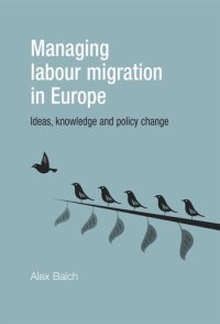 cover of the book Managing labour migration in Europe: Ideas, knowledge and policy change