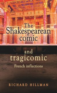 cover of the book The Shakespearean comic and tragicomic: French inflections