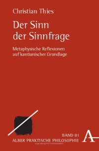 cover of the book Der Sinn der Sinnfrage: Metaphysische Reflexionen auf kantianischer Grundlage