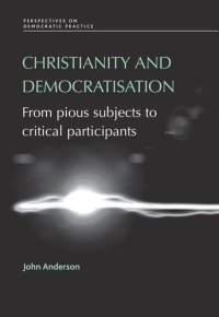 cover of the book Christianity and democratisation: From pious subjects to critical participants