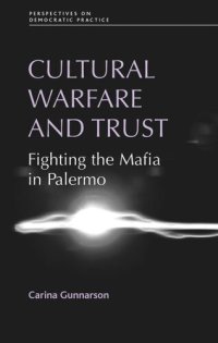 cover of the book Cultural warfare and trust: Fighting the Mafia in Palermo