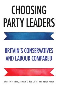 cover of the book Choosing party leaders: Britain's Conservatives and Labour compared