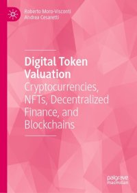 cover of the book Digital Token Valuation : Cryptocurrencies, NFTs, Decentralized Finance, and Blockchains