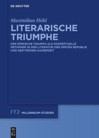 cover of the book Literarische Triumphe: Der römische Triumph als konzeptuelle Metapher in der Literatur der späten Republik und der frühen Kaiserzeit