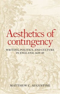 cover of the book Aesthetics of contingency: Writing, politics, and culture in England, 1639–89