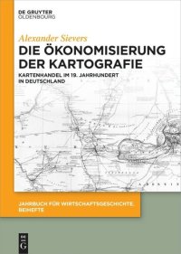 cover of the book Die Ökonomisierung der Kartografie: Kartenhandel im 19. Jahrhundert in Deutschland