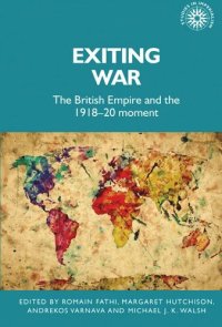 cover of the book Exiting war: The British Empire and the 1918–20 moment