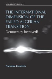 cover of the book The international dimension of the failed Algerian transition: Democracy betrayed?