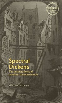 cover of the book Spectral Dickens: The uncanny forms of novelistic characterization