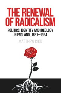 cover of the book The renewal of radicalism: Politics, identity and ideology in England, 1867–1924