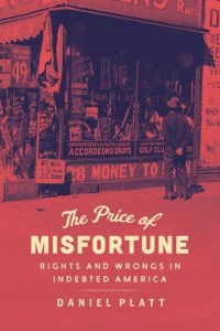 cover of the book The Price of Misfortune: Rights and Wrongs in Indebted America