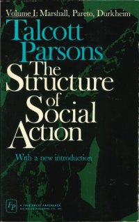 cover of the book The Structure of Social Action: A Study in Social Theory with Special Reference to a Group of Recent European Writers