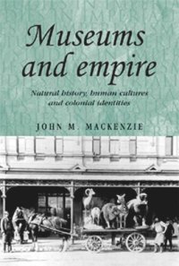 cover of the book Museums and empire: Natural history, human cultures and colonial identities