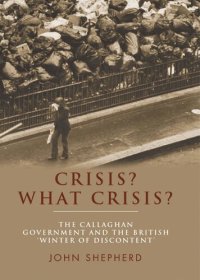 cover of the book Crisis? What crisis?: The Callaghan government and the British ‘winter of discontent’