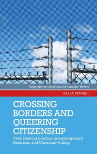 cover of the book Crossing borders and queering citizenship: Civic reading practice in contemporary American and Canadian writing