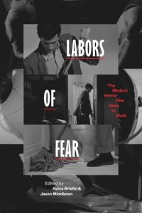 cover of the book Labors of Fear: The Modern Horror Film Goes to Work