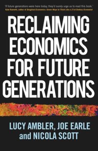 cover of the book Reclaiming economics for future generations