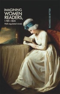 cover of the book Imagining women readers, 1789–1820: Well-regulated minds