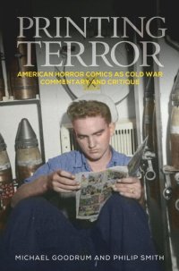 cover of the book Printing terror: American horror comics as Cold War commentary and critique