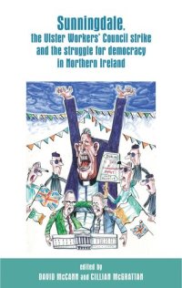 cover of the book Sunningdale, the Ulster Workers' Council strike and the struggle for democracy in Northern Ireland