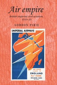 cover of the book Air empire: British imperial civil aviation, 1919–39