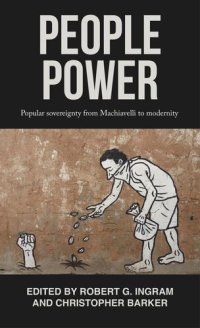 cover of the book People power: Popular sovereignty from Machiavelli to modernity