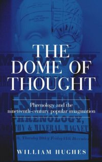 cover of the book The dome of thought: Phrenology and the nineteenth-century popular imagination