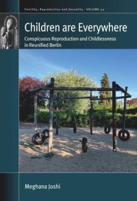 cover of the book Children are Everywhere: Conspicuous Reproduction and Childlessness in Reunified Berlin