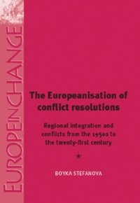 cover of the book The Europeanisation of Conflict Resolutions: Regional integration and conflicts from the 1950s to the 21st century