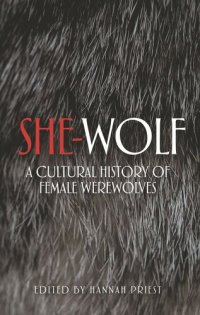 cover of the book She-wolf: A cultural history of female werewolves