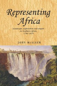 cover of the book Representing Africa: Landscape, exploration and empire in Southern Africa, 1780–1870