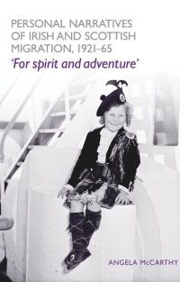 cover of the book Personal narratives of Irish and Scottish migration, 1921–65: 'For spirit and adventure'