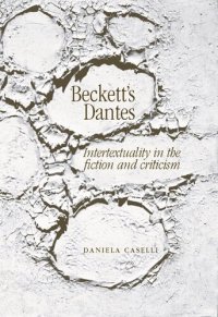 cover of the book Beckett's Dantes: Intertextuality in the fiction and criticism