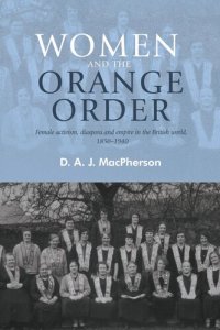 cover of the book Women and the Orange Order: Female activism, diaspora and empire in the British world, 1850–1940