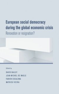 cover of the book European social democracy during the global economic crisis: Renovation or resignation?