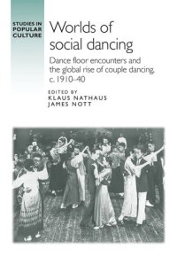 cover of the book Worlds of social dancing: Dance floor encounters and the global rise of couple dancing, c. 1910–40